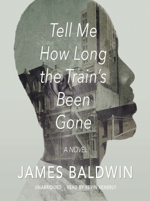 Title details for Tell Me How Long the Train's Been Gone by James Baldwin - Available